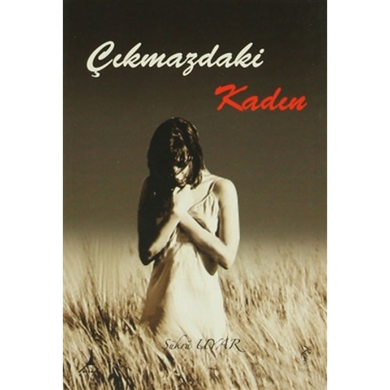 Çıkmazdaki Kadın