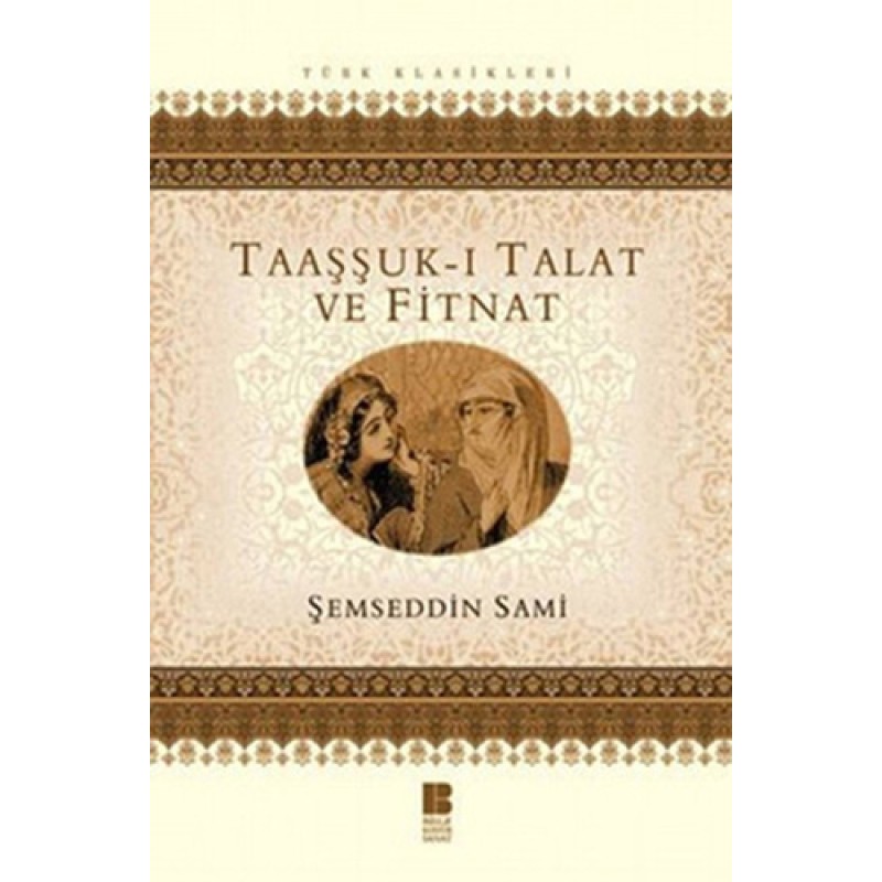 Taaşşuk-ı Talat ve Fitnat Taaşşuk-ı Talat ve Fitnat