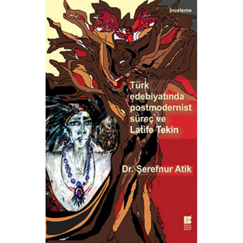 Türk Edebiyatında Postmodernist Süreç ve Latife Tekin