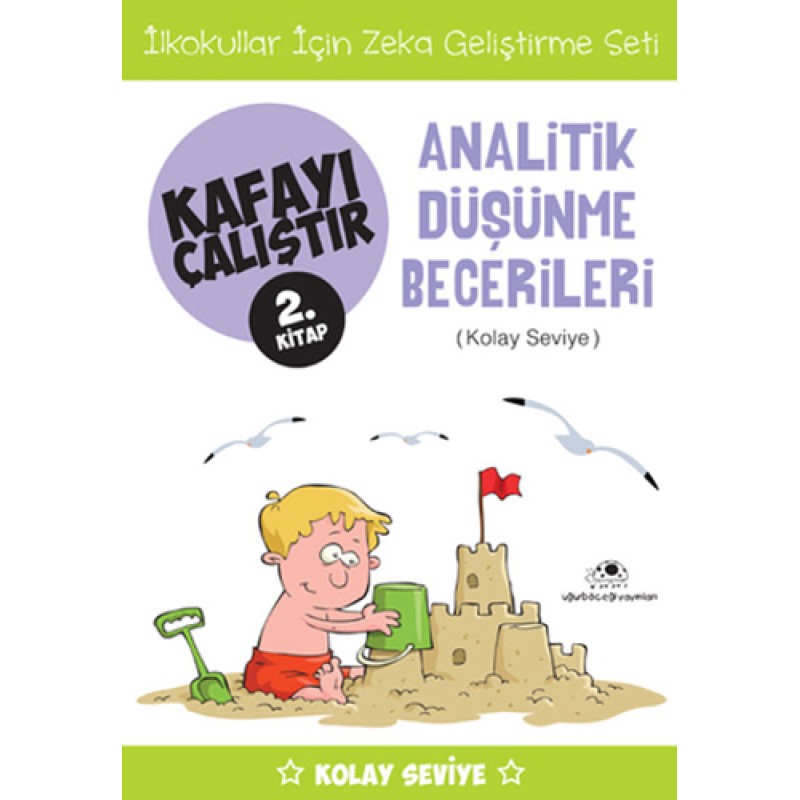 Kafayı Çalıştır 2. Kitap - Analitik Düşünme Becerileri (Kolay Seviye) Kafayı Çalıştır 2. Kitap - Analitik Düşünme Becerileri (Kolay Seviye)
