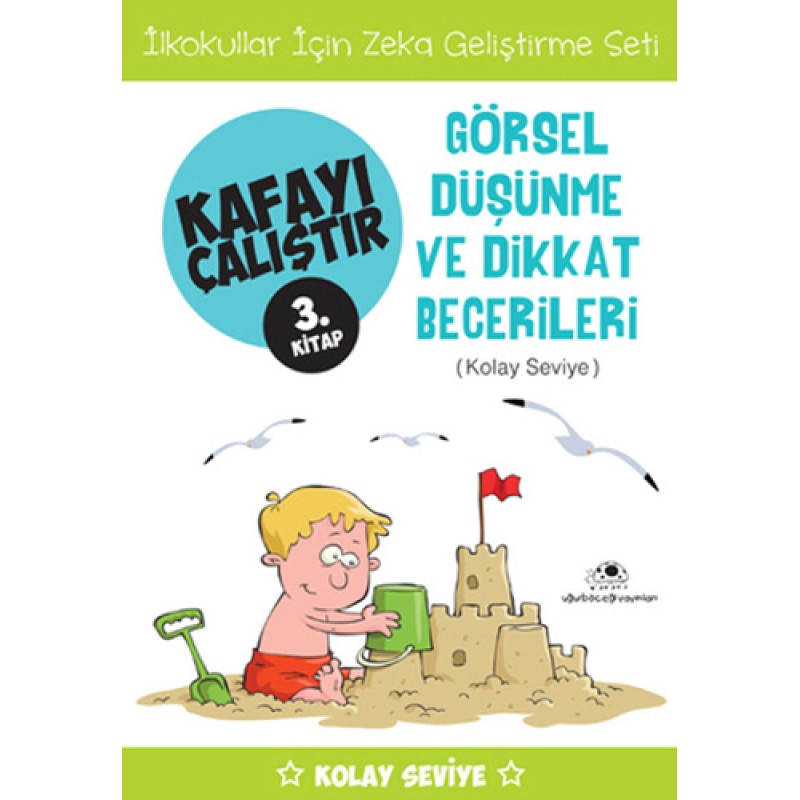 Kafayı Çalıştır 3. Kitap - Görsel Düşünme ve Dikkat Becerileri (Kolay Seviye) Kafayı Çalıştır 3. Kitap - Görsel Düşünme ve Dikkat Becerileri (Kolay Seviye)