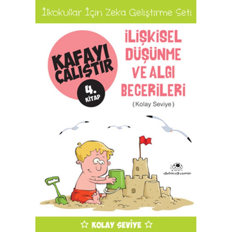 İlişkisel Düşünme ve Algı Becerileri (Kolay Seviye) - Kafayı Çalıştır 4 İlişkisel Düşünme ve Algı Becerileri (Kolay Seviye) - Kafayı Çalıştır 4