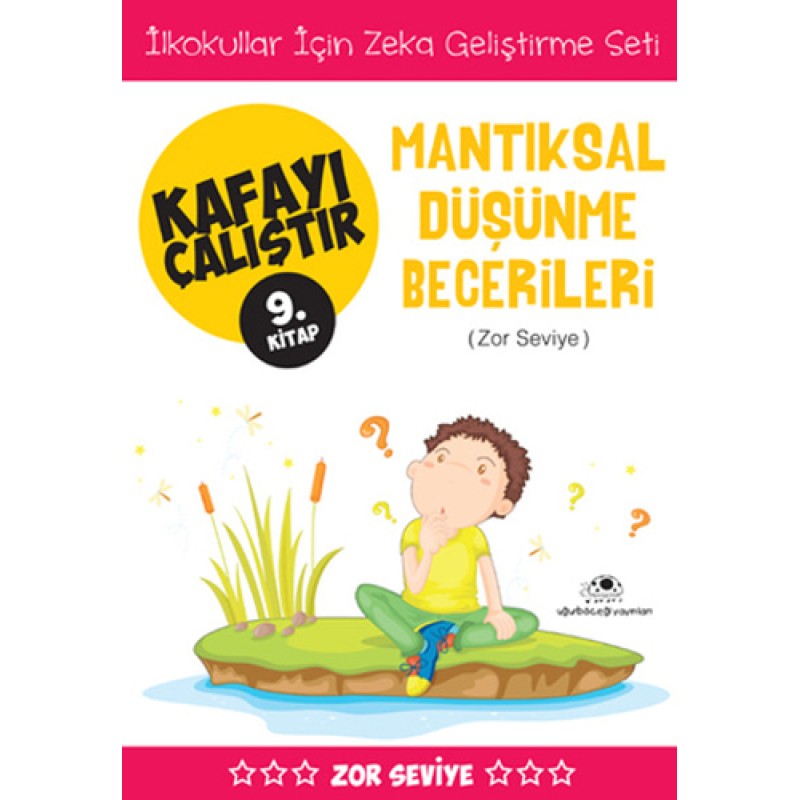 Kafayı Çalıştır 9. Kitap - Mantıksal Düşünme Becerileri (Zor Seviye) Kafayı Çalıştır 9. Kitap - Mantıksal Düşünme Becerileri (Zor Seviye)