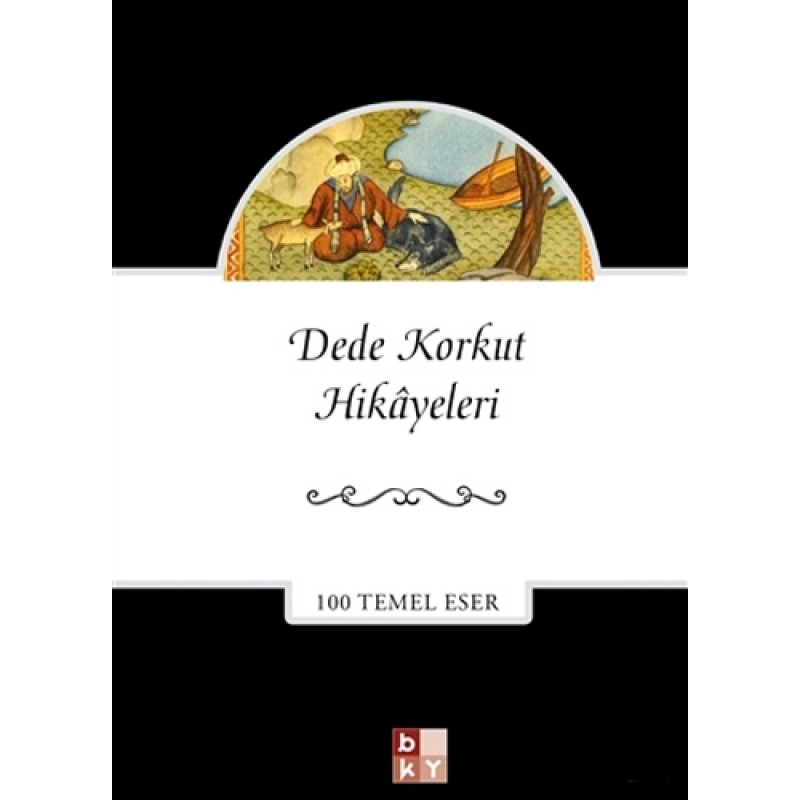 Dede Korkut Hikayeleri Dede Korkut Hikayeleri