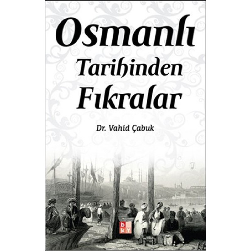 Osmanlı Tarihinden Fıkralar Osmanlı Tarihinden Fıkralar