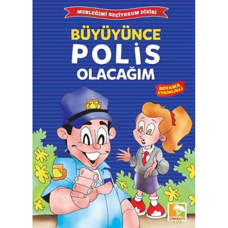 Büyüyünce Polis Olacağım