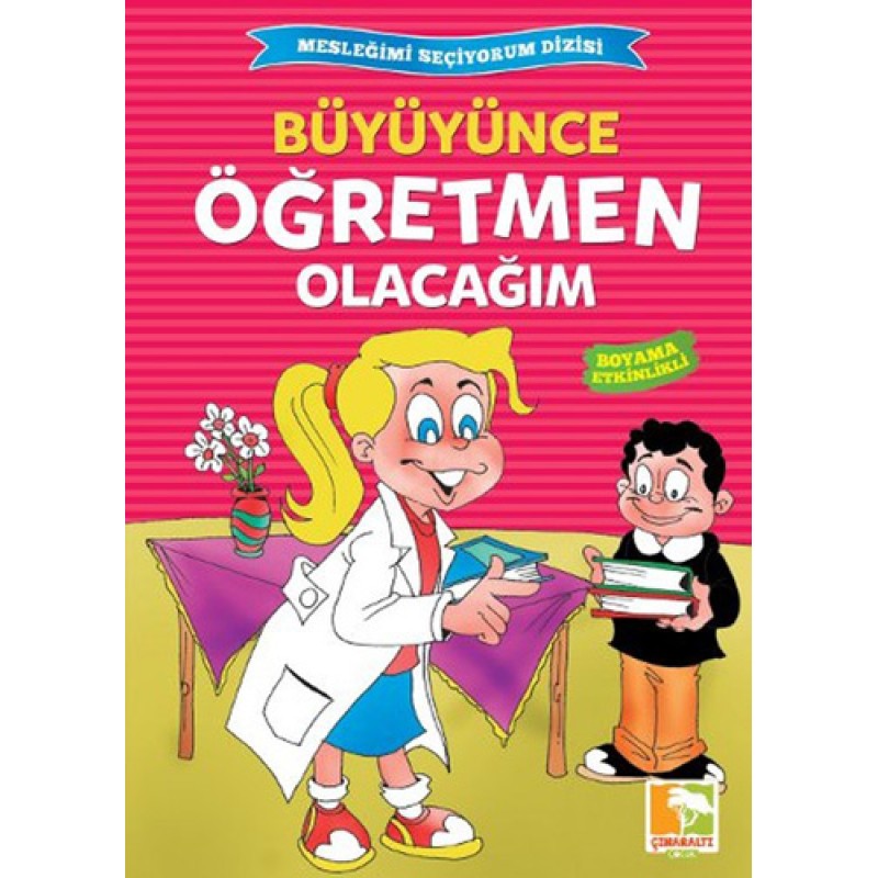 Büyüyünce Öğretmen Olacağım Büyüyünce Öğretmen Olacağım