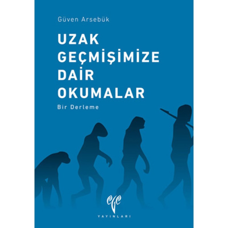 Uzak Geçmişimize Dair Okumalar Uzak Geçmişimize Dair Okumalar