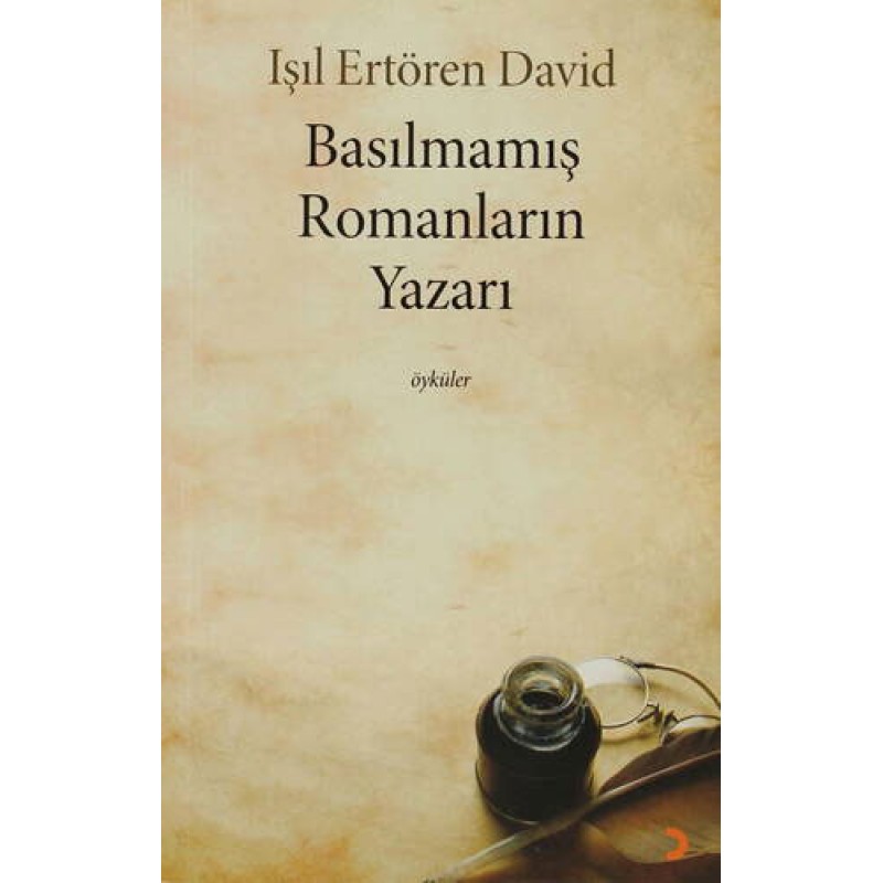 Basılmamış Romanların Yazarı Basılmamış Romanların Yazarı