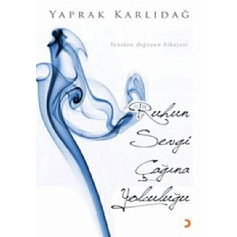 Ruhun Sevgi Çağına Yolculuğu