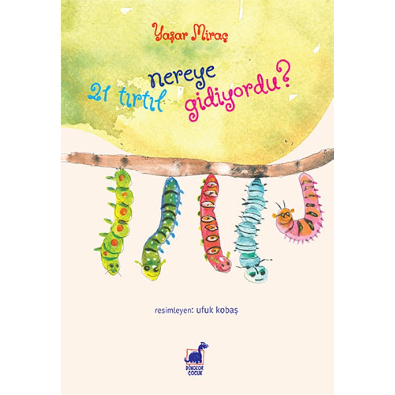 21 Tırtıl Nereye Gidiyordu? 21 Tırtıl Nereye Gidiyordu?