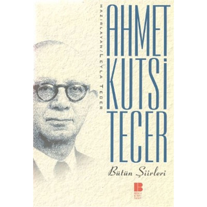 Ahmet Kutsi Tecer Bütün Şiirleri Ahmet Kutsi Tecer Bütün Şiirleri