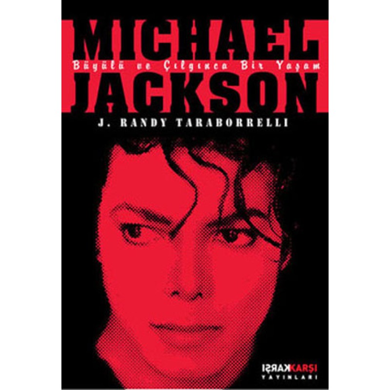 Michael Jackson - Büyülü ve Çılgınca Bir Yaşam Michael Jackson - Büyülü ve Çılgınca Bir Yaşam
