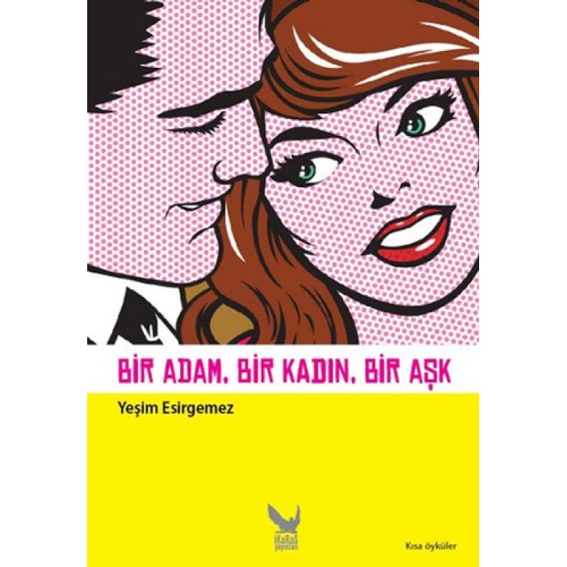 Bir Adam, Bir Kadın, Bir Aşk Bir Adam, Bir Kadın, Bir Aşk