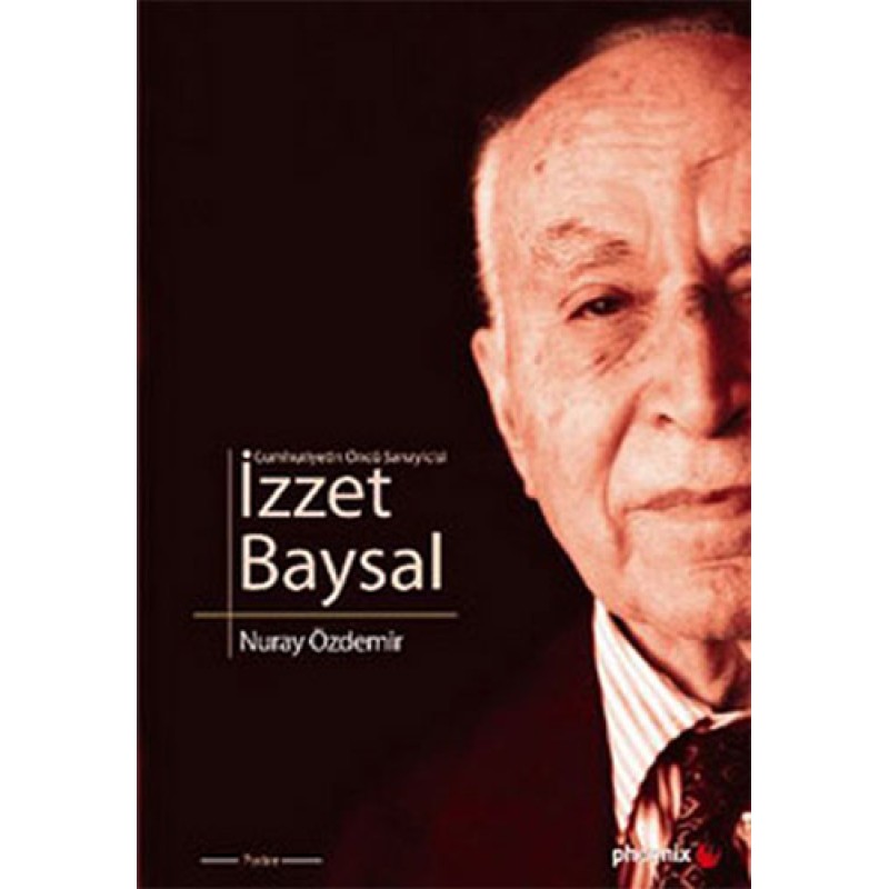 Cumhuriyetin Öncü Sanayicisi İzzet Baysal
