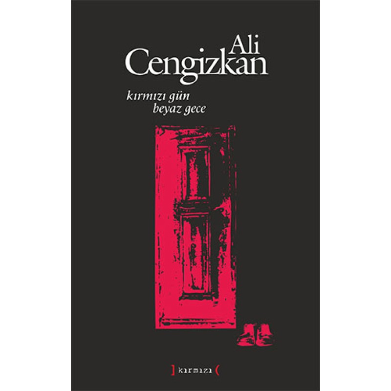 Kırmızı Gün Beyaz Gece Kırmızı Gün Beyaz Gece