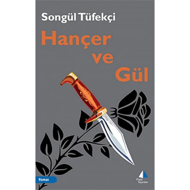 Hançer ve Gül Hançer ve Gül