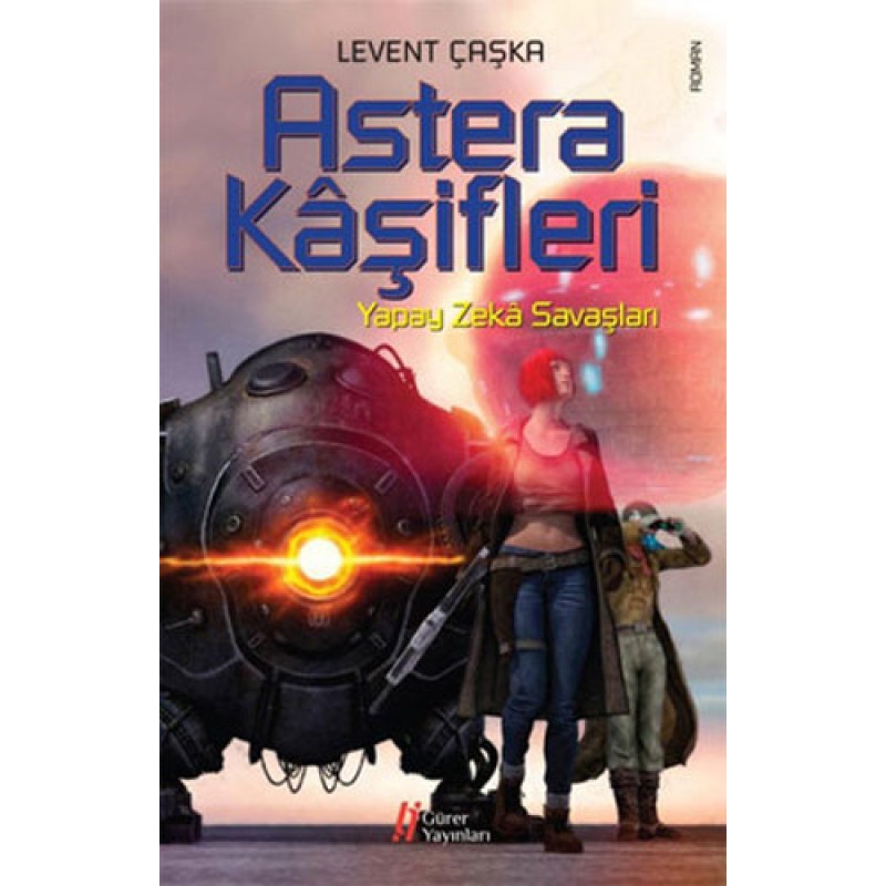 Astera Kaşifleri - Yapay Zeka Savaşları Astera Kaşifleri - Yapay Zeka Savaşları