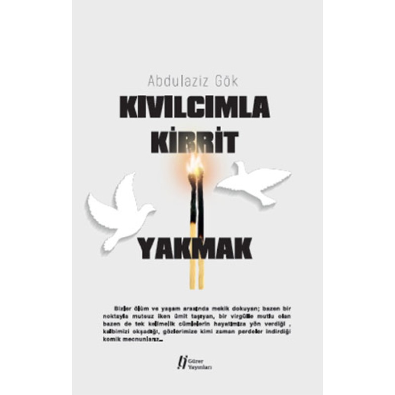 Kıvılcımla Kibrit Yakmak Kıvılcımla Kibrit Yakmak