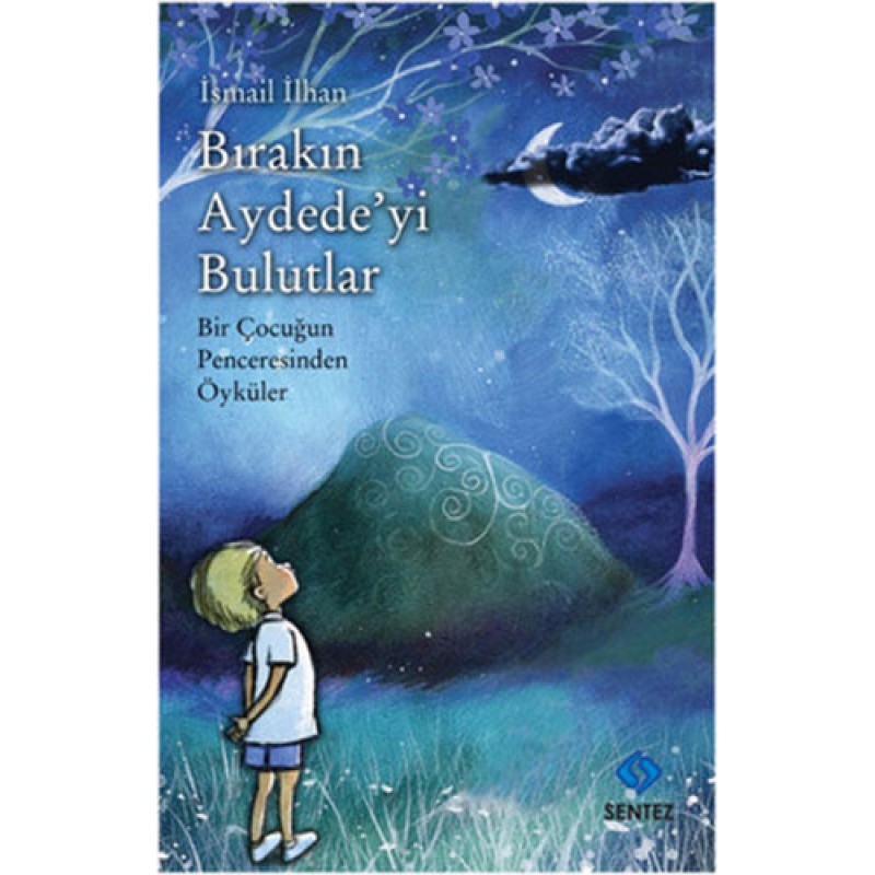 Bırakın Aydede'yi Bulutlar Bırakın Aydede'yi Bulutlar