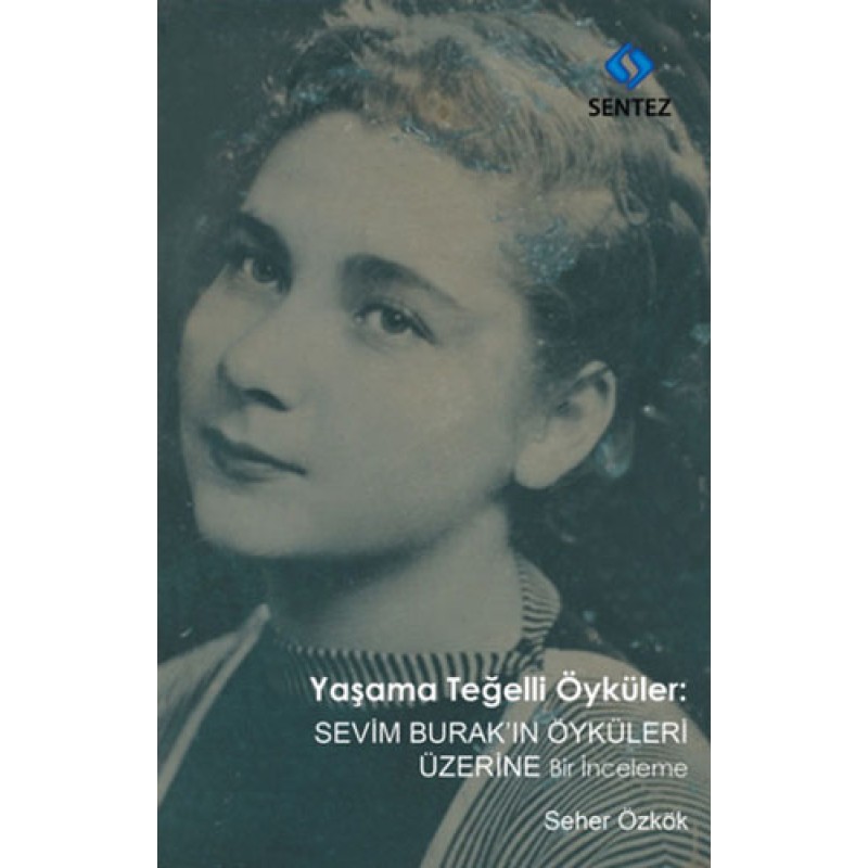 Yaşama Teğelli Öyküler: Sevim Burak'ın Öyküleri Üzerine Bir İnceleme