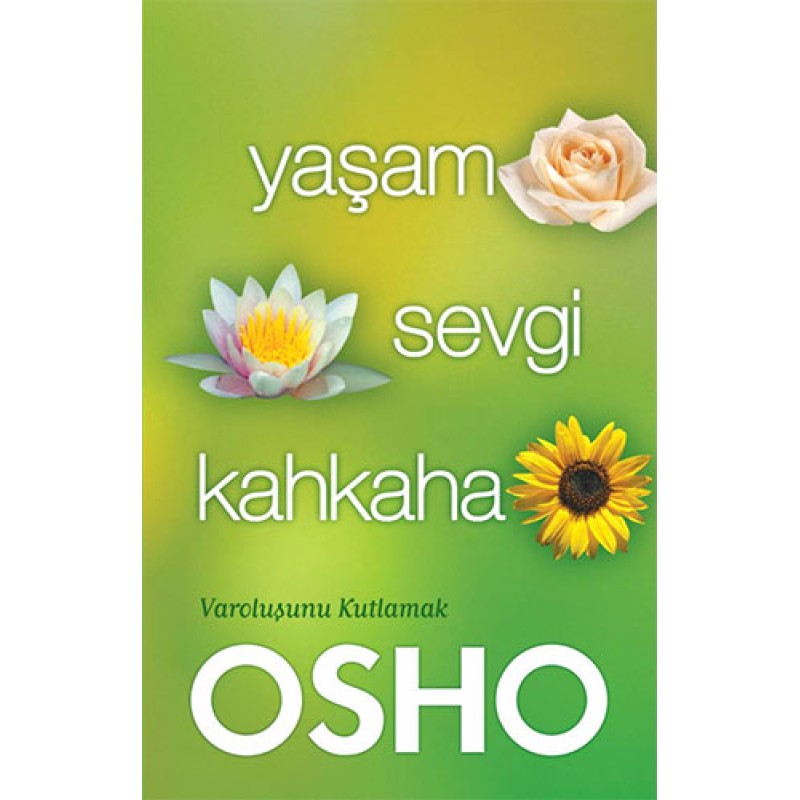 Yaşam Sevgi Kahkaha Yaşam Sevgi Kahkaha