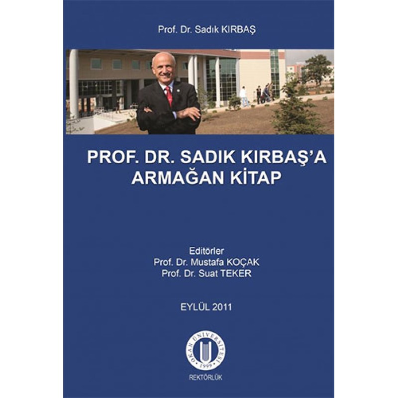 Prof. Dr. Sadık Kırbaş'a Armağan Kitap Prof. Dr. Sadık Kırbaş'a Armağan Kitap