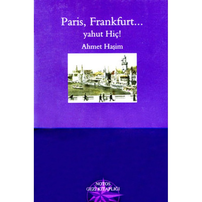 Paris, Frankfurt... Yahut Hiç Paris, Frankfurt... Yahut Hiç