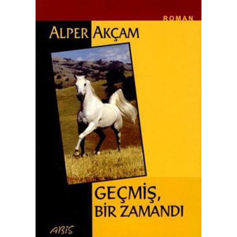 Geçmiş, Bir Zamandı Geçmiş, Bir Zamandı