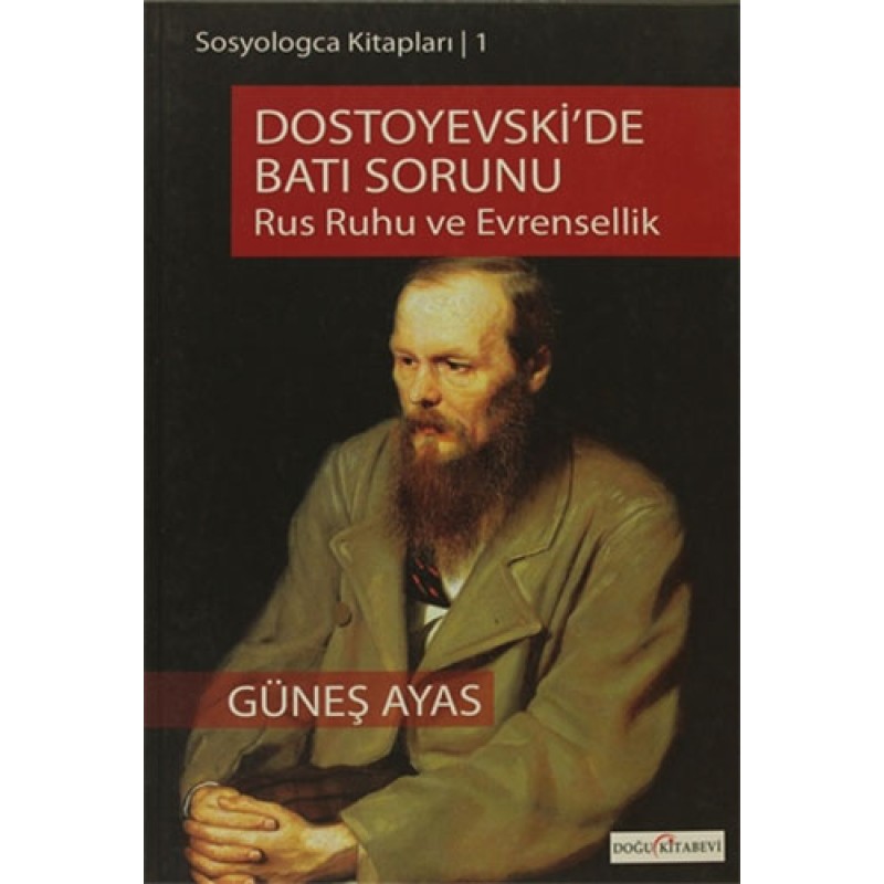 Dostoyevski’de Batı Sorunu Dostoyevski’de Batı Sorunu