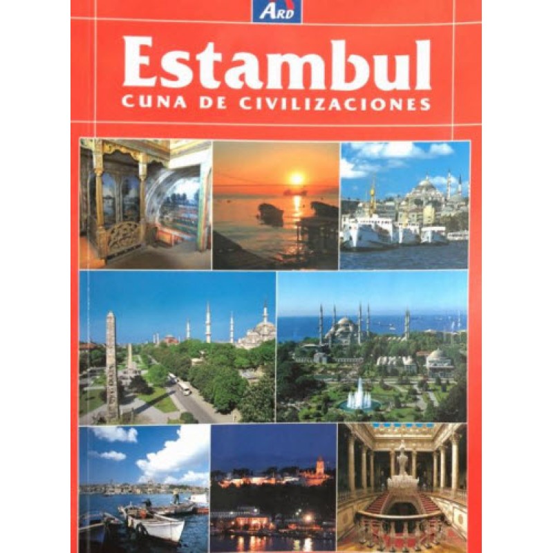 Estambul Cuna de Civilizaciones Estambul Cuna de Civilizaciones
