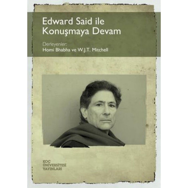 Edward Said ile Konuşmaya Devam Edward Said ile Konuşmaya Devam