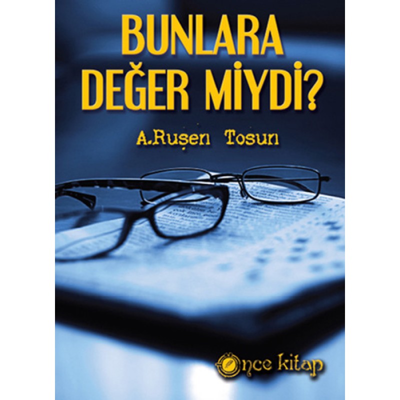 Bunlara Değer Miydi? Bunlara Değer Miydi?