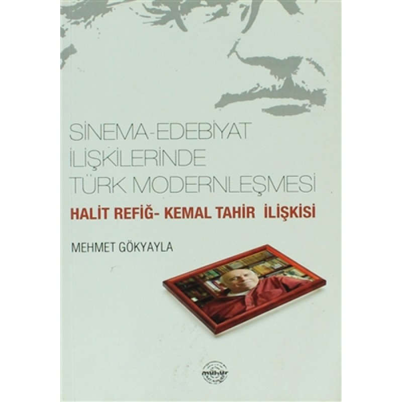 Sinema-Edebiyat İlişkilerinde Türk Modernleşmesi Sinema-Edebiyat İlişkilerinde Türk Modernleşmesi