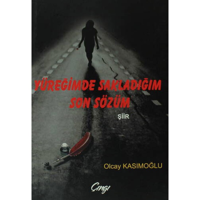 Yüreğimde Sakladığım Son Sözüm Yüreğimde Sakladığım Son Sözüm