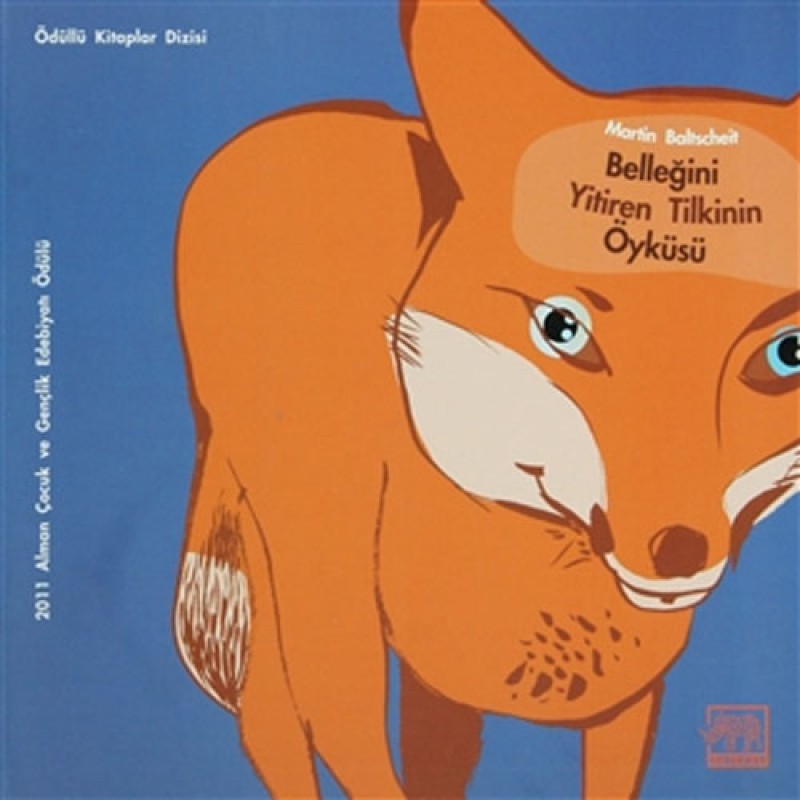 Belleğini Yitiren Tilkinin Öyküsü (Ciltli) Belleğini Yitiren Tilkinin Öyküsü (Ciltli)
