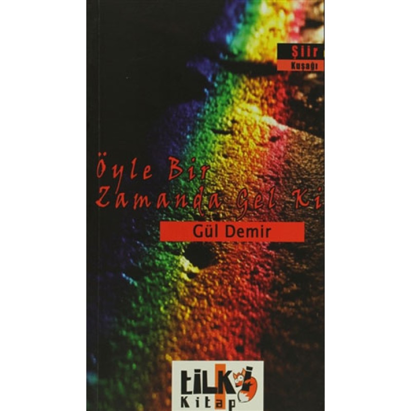 Öyle Bir Zamanda Gel Ki Öyle Bir Zamanda Gel Ki