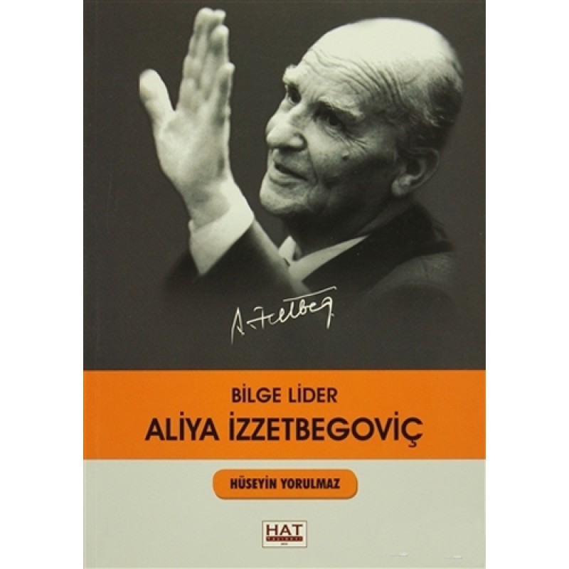 Bilge Lider Aliya İzzetbegoviç Bilge Lider Aliya İzzetbegoviç