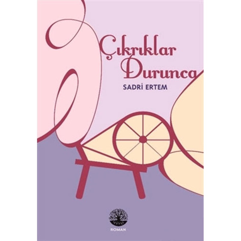Çıkrıklar Durunca Çıkrıklar Durunca