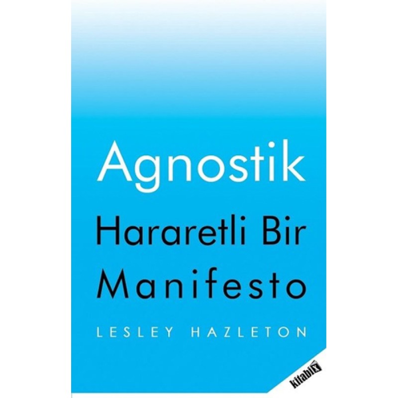 Agnostik-Hararetli Bir Manifesto Agnostik-Hararetli Bir Manifesto