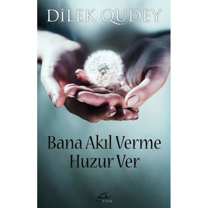 Bana Akıl Verme Huzur Ver Bana Akıl Verme Huzur Ver