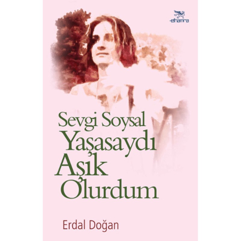 Sevgi Soysal Yaşasaydı Aşık Olurdum Sevgi Soysal Yaşasaydı Aşık Olurdum