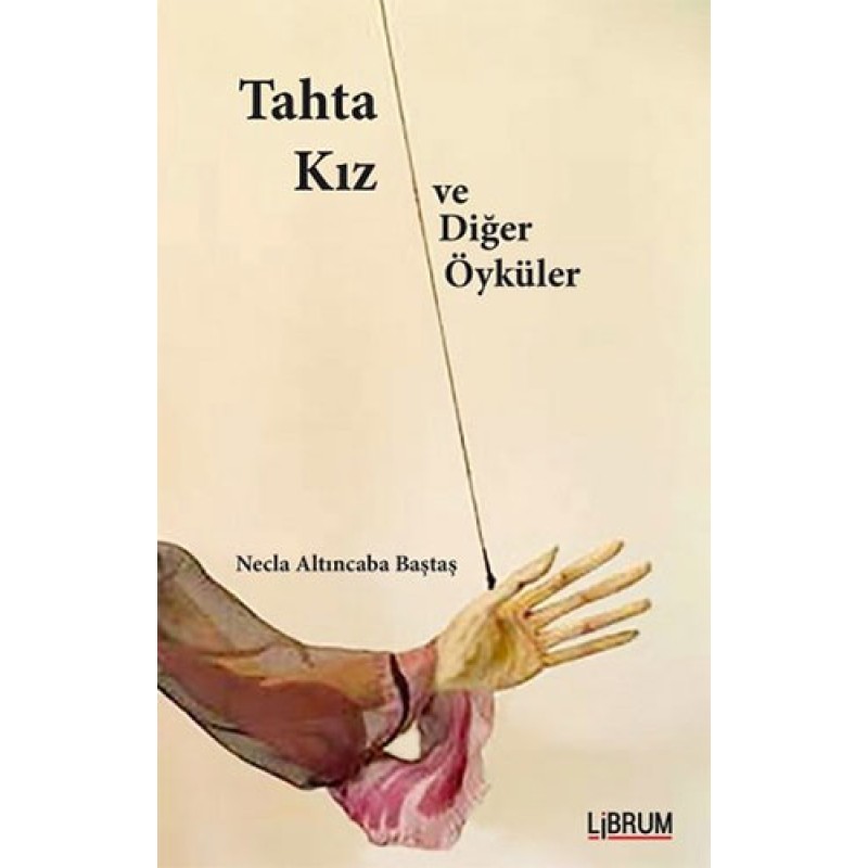 Tahta Kız ve Diğer Öyküler Tahta Kız ve Diğer Öyküler