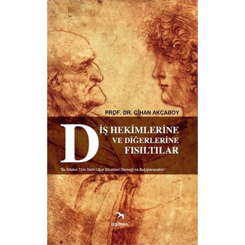 Diş Hekimlerine ve Diğerlerine Fısıltılar Diş Hekimlerine ve Diğerlerine Fısıltılar