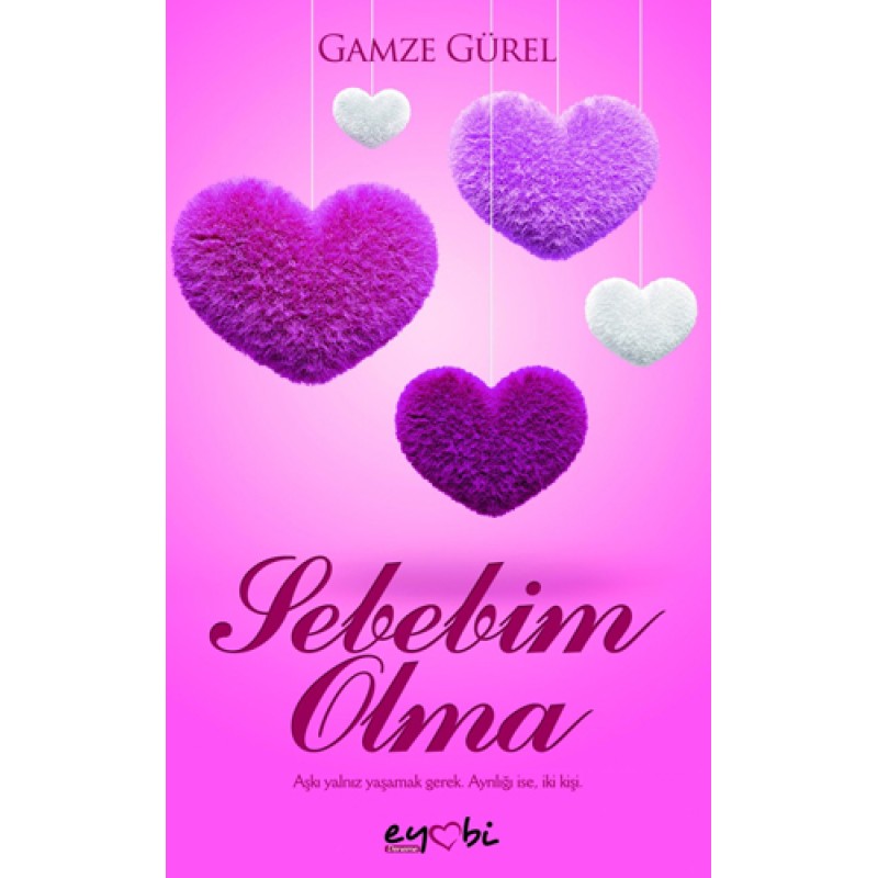 Sebebim Olma Sebebim Olma