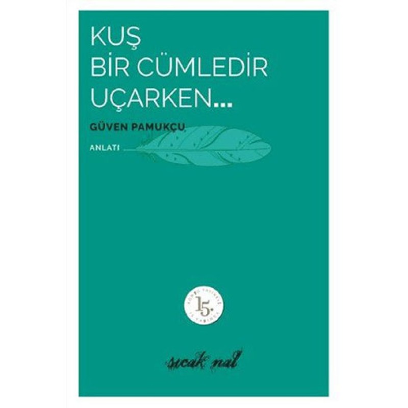 Kuş Bir Cümledir Uçarken... Kuş Bir Cümledir Uçarken...