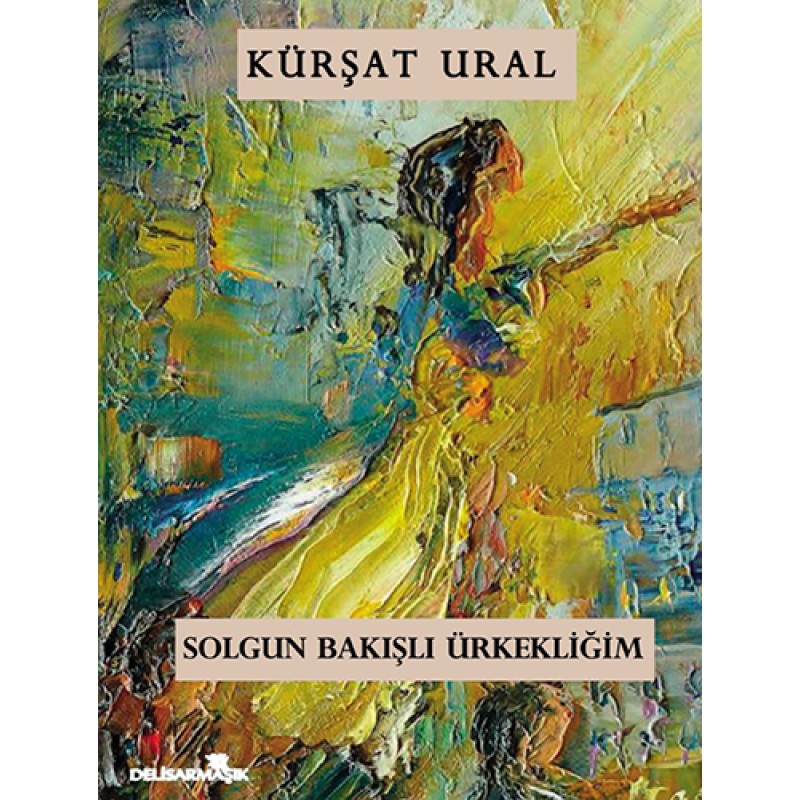 Solgun Bakışlı Ürkekliğim