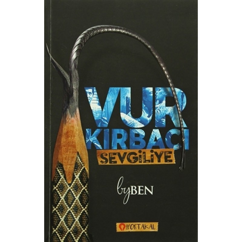 Vur Kırbacı Sevgiliye Vur Kırbacı Sevgiliye