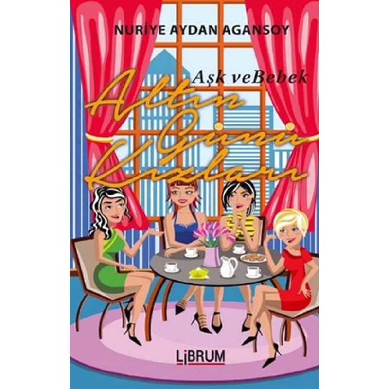 Altın Günü Kızları - Aşk ve Bebek Altın Günü Kızları - Aşk ve Bebek