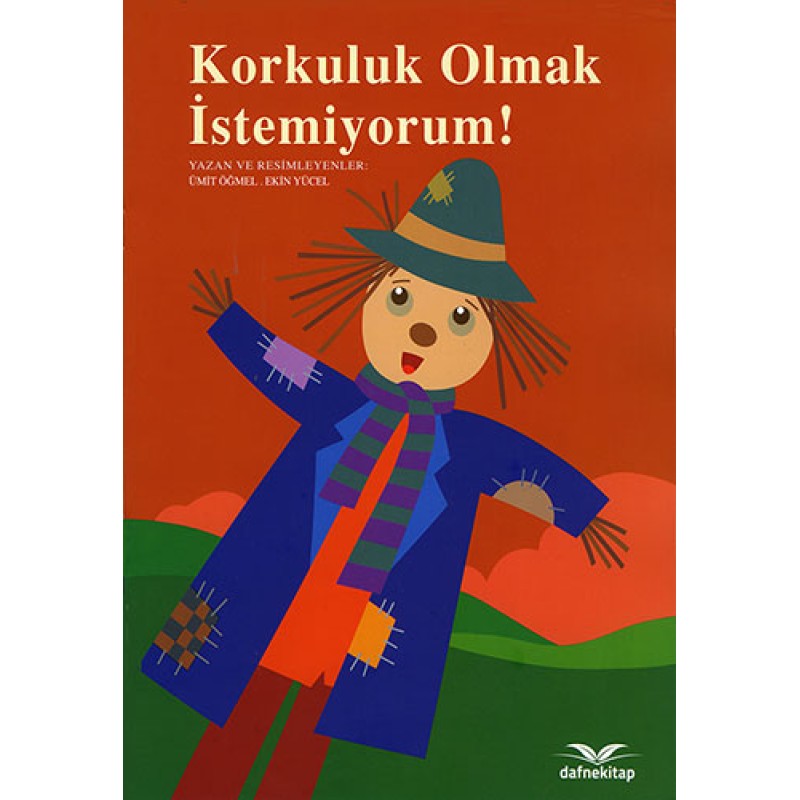Korkuluk Olmak İstemiyorum! Korkuluk Olmak İstemiyorum!
